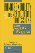 Homosexuality and the Mental Health Professions: The Impact of Bias