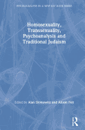 Homosexuality, Transsexuality, Psychoanalysis and Traditional Judaism