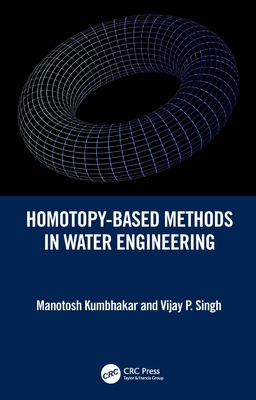 Homotopy-Based Methods in Water Engineering - Kumbhakar, Manotosh, and Singh, Vijay P