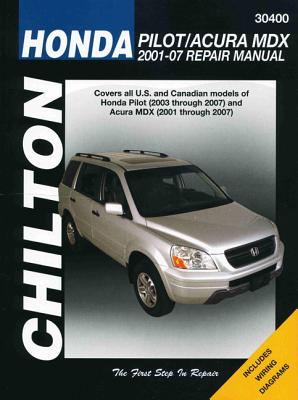 Honda Pilot/Acura MDX (01-07) (Chilton): 2001 - 2007 - Haynes Publishing