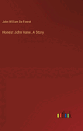 Honest John Vane. A Story