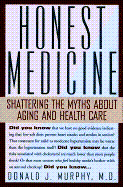 Honest Medicine: Shattering the Myths about Aging and Health Care