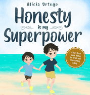 Honesty is my Superpower: A Kid's Book about Telling the Truth and Overcoming Lying