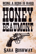 Honey Beaumont: Being a hero is hard