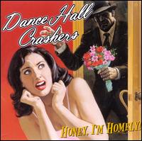 Honey I'm Homely - Dance Hall Crashers