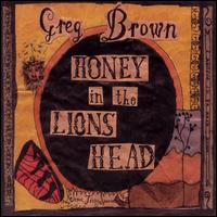 Honey in the Lion's Head - Greg Brown