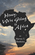 Honey, We're Going to Africa!