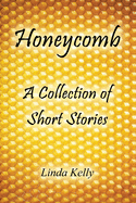 Honeycomb a Collection of Short Stories