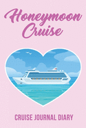 Honeymoon Cruise: Cruise Journal Diary