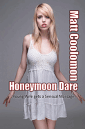 Honeymoon Dare: Young Wife gets a Sensual Massage