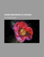 Honeymooning in Russia