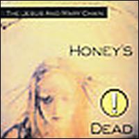 Honey's Dead - The Jesus and Mary Chain