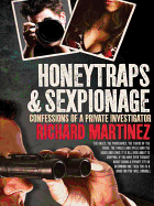 Honeytraps and Sexpionage: Confessions of a Private Investigator