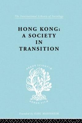 Hong Kong: A Society in Transition - Jarvie, I C