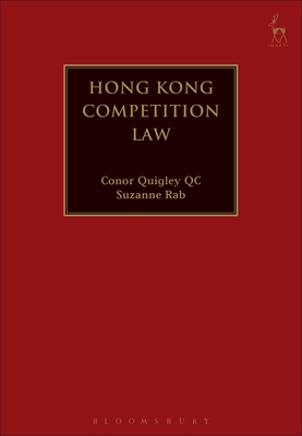 Hong Kong Competition Law - Quigley, Conor (Editor), and Rab, Suzanne (Editor)