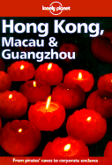 Hong Kong, Macau and Guangzhou - Clewlow, Carol, and Storey, Robert (Revised by), and Harper, Damian (Revised by)