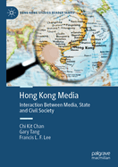 Hong Kong Media: Interaction between Media, State and Civil Society