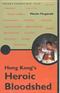 Hong Kong's Heroic Bloodshed - Duncan, Paul, and Fitzgerald, Martin (Editor)