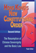 Hong Kong's New Constitutional Order: The Resumption of Chinese Sovereignty and the Basic Law, Second Edition