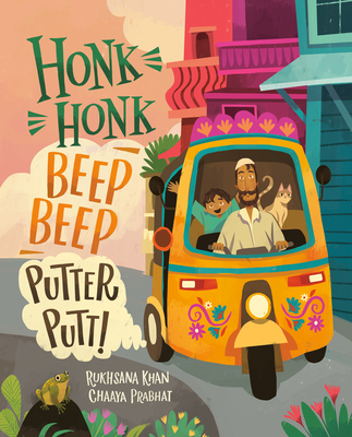 Honk Honk, Beep Beep, Putter Putt! - Khan, Rukhsana