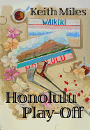 Honolulu Play-Off: An Alan Saxon Mystery