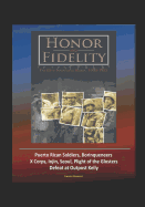 Honor and Fidelity: The 65th Infantry in Korea, 1950-1953 - U.S. Army in the Korean War - Puerto Rican Soldiers, Borinqueneers, X Corps, Injin, Seoul, Plight of the Glosters, Defeat at Outpost Kelly