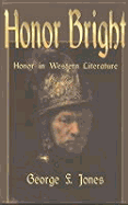 Honor Bright: Honor in Western Literature