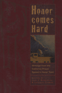 Honor Comes Hard: Writings from California Prison System's Honor Yard