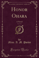 Honor Ohara, Vol. 2 of 3: A Novel (Classic Reprint)