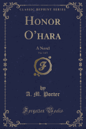 Honor O'Hara, Vol. 3 of 3: A Novel (Classic Reprint)