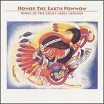 Honor the Earth Powwow: Songs of the Great Lakes Indians - Various Artists