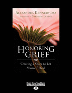 Honoring Grief: Creating a Space to Let Yourself Heal