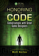 Honoring the Code: Conversations with Great Game Designers