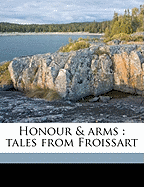 Honour & Arms: Tales from Froissart