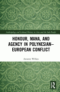 Honour, Mana, and Agency in Polynesian-European Conflict