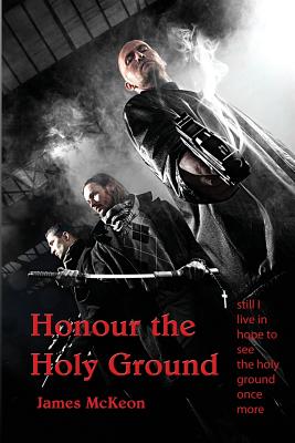 Honour the Holy Ground - McKeon, James, and McKeon, Jim