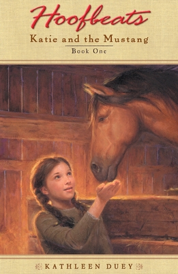 Hoofbeats: Katie and the Mustang Book 1 - Duey, Kathleen