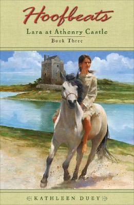 Hoofbeats: Lara at Athenry Castle Book 3 - Duey, Kathleen