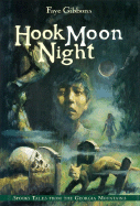 Hook Moon Night: Spooky Tales from the Georgia Mountains