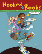 Hooked on Books: Language Arts and Literature in Elementary Classrooms Prek-Grade 8