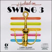 Hooked on Swing 3 - Larry Elgart & His Hooked on Swing Orchestra