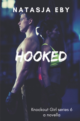 Hooked - Eby, Natasja