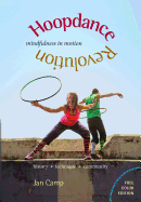 Hoopdance Revolution: Mindfulness in Motion: Full Color Edition