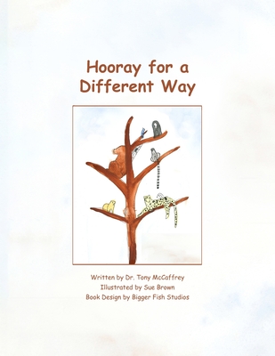 Hooray for a Different Way: A Parable on Learning - Studios, Bigger Fish (Contributions by), and McCaffrey, Tony