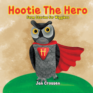 Hootie The Hero: Farm Stories For Wigglers