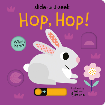 Hop, Hop!: Slide-And-Seek - Otter, Isabel, and Ledesma, Sophie (Illustrator)