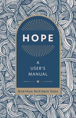 Hope: A User's Manual - McKibben Dana, Maryann