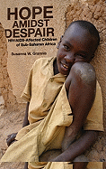 Hope Amidst Despair: HIV/AIDS-Affected Children in Sub-Saharan Africa