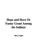 Hope and Have or Fanny Grant Among the Indians
