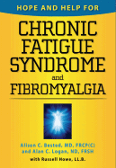 Hope and Help for Chronic Fatigue Syndrome and Fibromyalgia - Bested, Alison C, and Logan, Alan C, and Howe, Russell